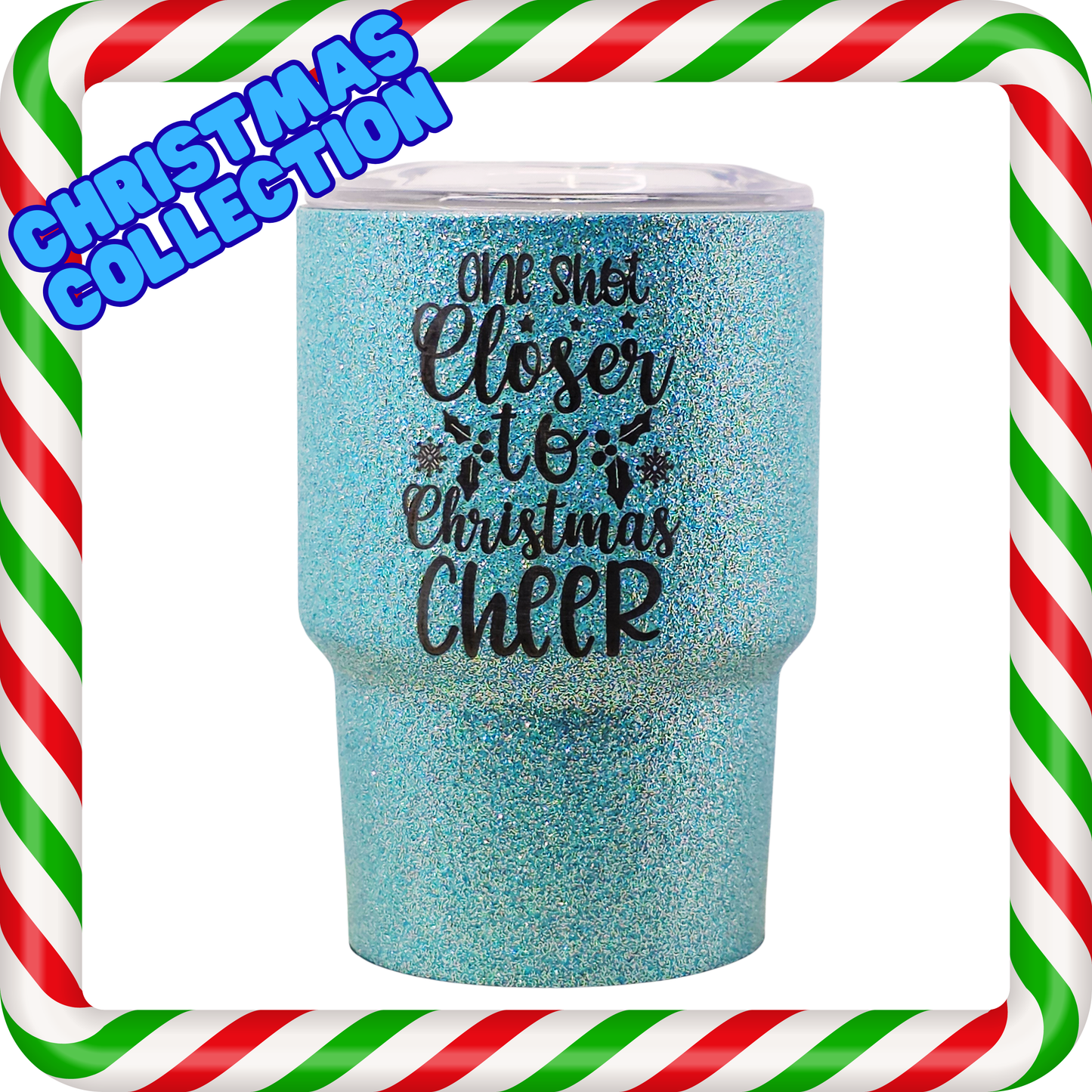 3oz Mini Tumbler - One Shot Closer to Christmas Cheer!