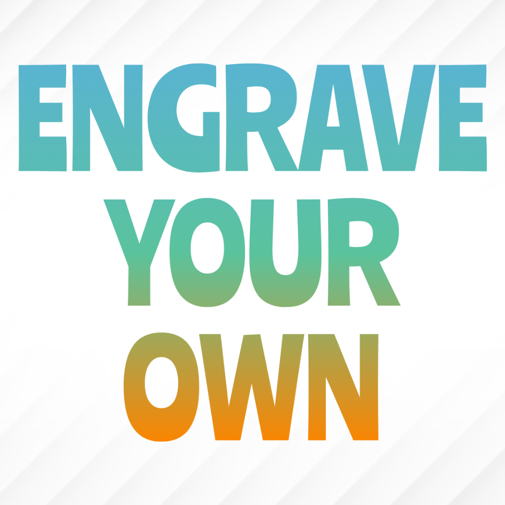 Engrave Your Own