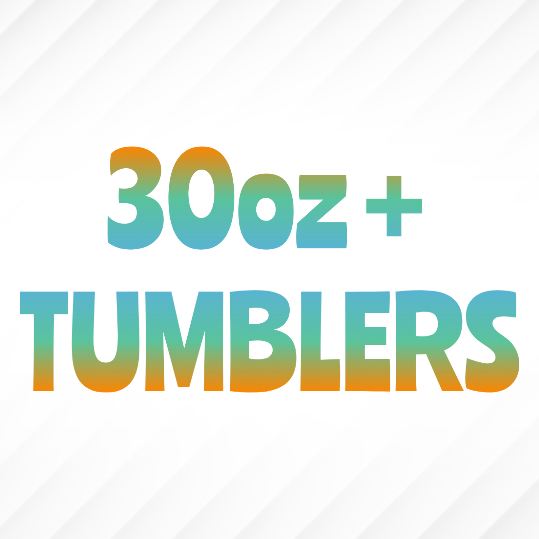 30oz + Tumblers