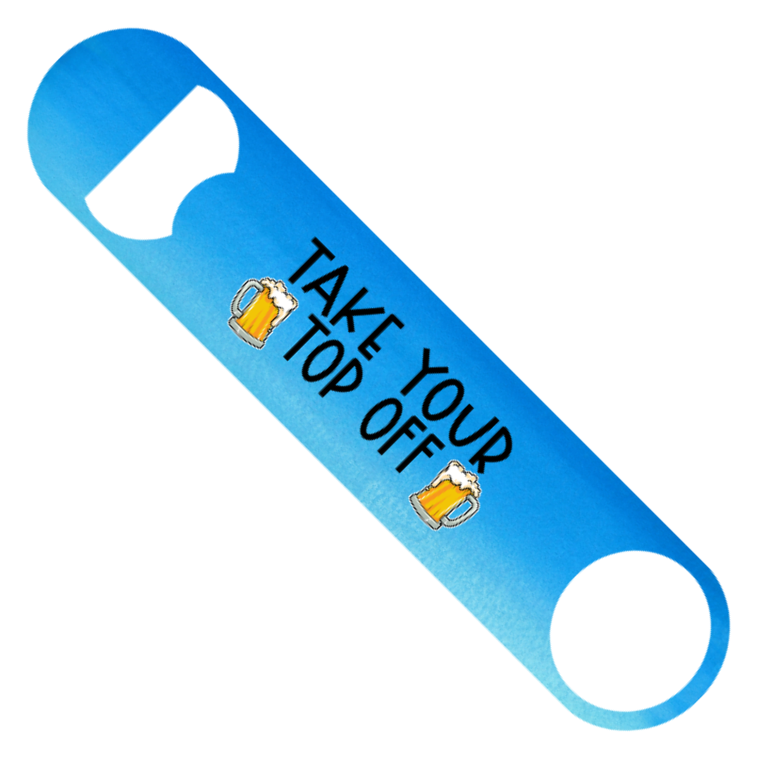Take Your Top Off - Bottle Opener
