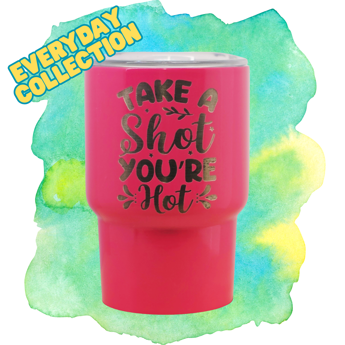 3oz Mini Tumbler - Take a Shot, You're Hot