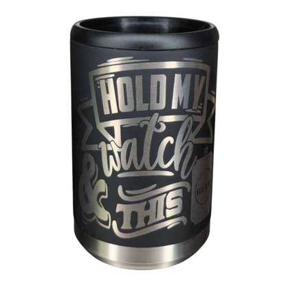 12oz Can Cooler - Hold My Beer & Watch This